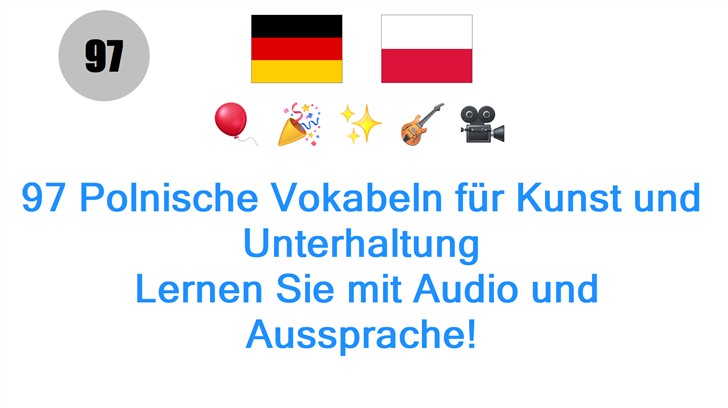 97 Polnische Vokabeln für Kunst und Unterhaltung: Lernen Sie mit Audio und Aussprache!